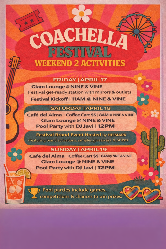 Colorful poster detailing Coachella Festival's second weekend activities, including pool parties, glam lounge, coffee cart, and DJ events from April 17 to April 19 at Nine & Vine.