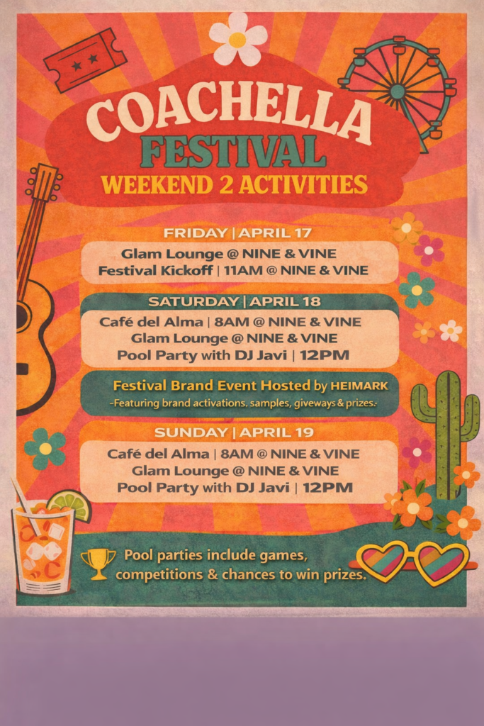 Colorful poster listing Coachella Festival Weekend 2 activities, including lounge events, pool parties, and giveaways, scheduled from April 17 to April 19.