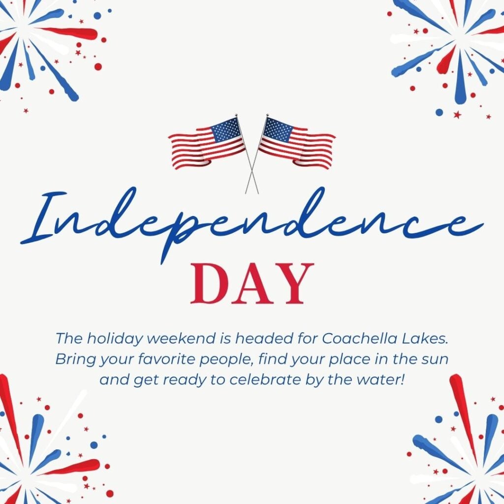 Graphic with two small American flags, “Independence Day” in large text, and an invitation to celebrate by the water at Coachella Lakes, surrounded by red, white, and blue fireworks.